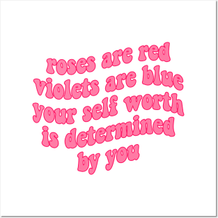 Roses Are Red Violets Are Blue Your Self Worth Posters and Art